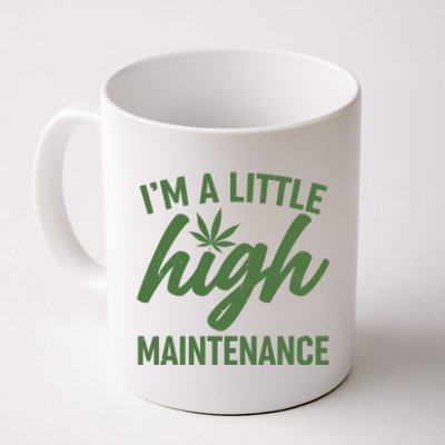 I'm A Little High Maintenance Coffee Mug