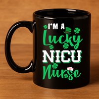 I'm A Lucky Nicu Nurse St Patrick's Day 11oz C Handle Ceramic Mug