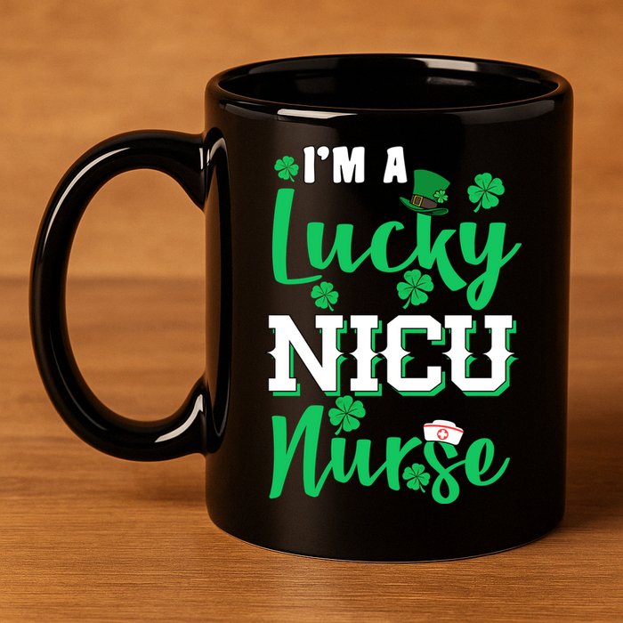 I'm A Lucky Nicu Nurse St Patrick's Day 11oz C Handle Ceramic Mug