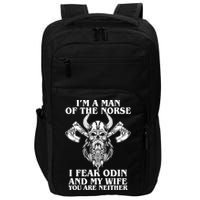 I'm A Man Of the Norse I Fear Odin And My Wife You Are Neither Impact Tech Backpack