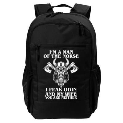 I'm A Man Of the Norse I Fear Odin And My Wife You Are Neither Backpack