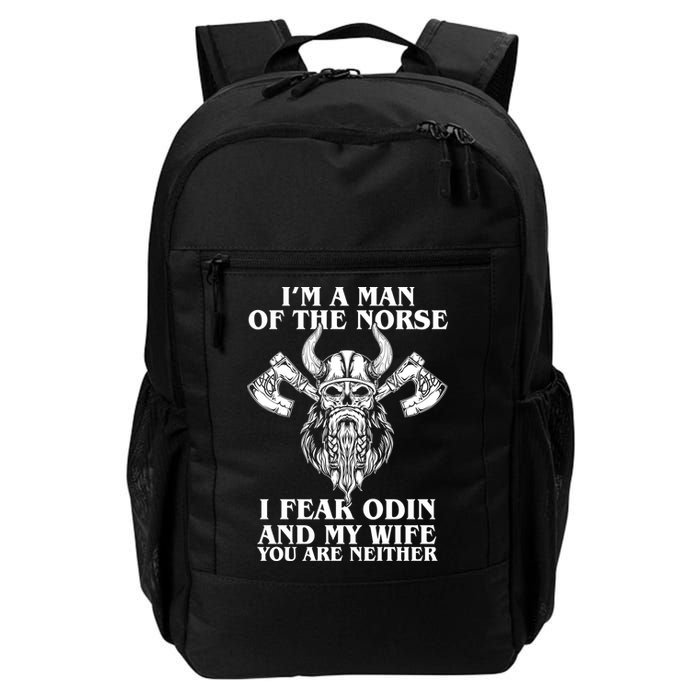 I'm A Man Of the Norse I Fear Odin And My Wife You Are Neither Backpack