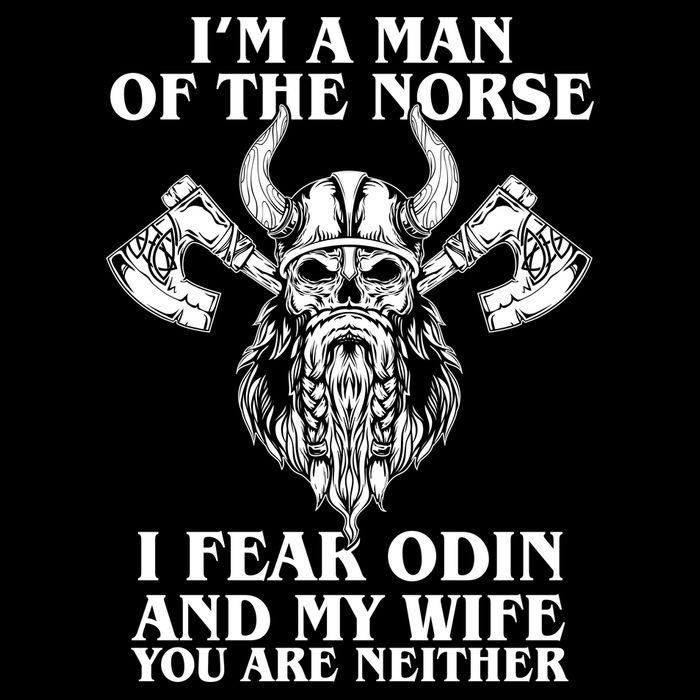I'm A Man Of the Norse I Fear Odin And My Wife You Are Neither Backpack