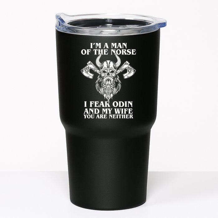 I'm A Man Of the Norse I Fear Odin And My Wife You Are Neither Tumbler