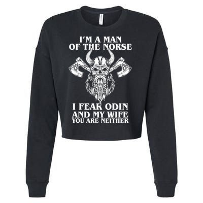I'm A Man Of the Norse I Fear Odin And My Wife You Are Neither Cropped Pullover Crew