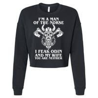 I'm A Man Of the Norse I Fear Odin And My Wife You Are Neither Cropped Pullover Crew