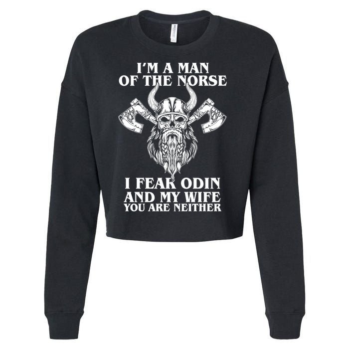 I'm A Man Of the Norse I Fear Odin And My Wife You Are Neither Cropped Pullover Crew