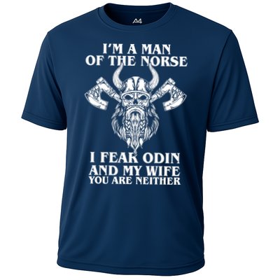 I'm A Man Of the Norse I Fear Odin And My Wife You Are Neither Performance Shirt