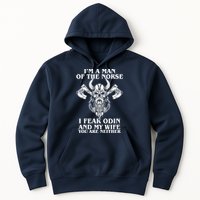I'm A Man Of the Norse I Fear Odin And My Wife You Are Neither Hoodie