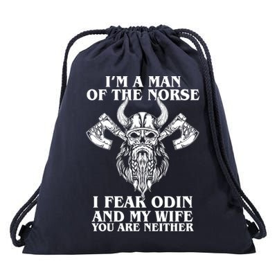 I'm A Man Of the Norse I Fear Odin And My Wife You Are Neither Drawstring Bag