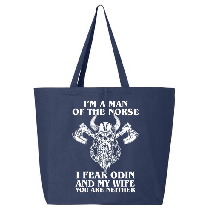 I'm A Man Of the Norse I Fear Odin And My Wife You Are Neither 25L Jumbo Tote