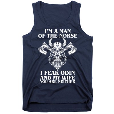 I'm A Man Of the Norse I Fear Odin And My Wife You Are Neither Tank Top