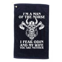 I'm A Man Of the Norse I Fear Odin And My Wife You Are Neither Golf Towel