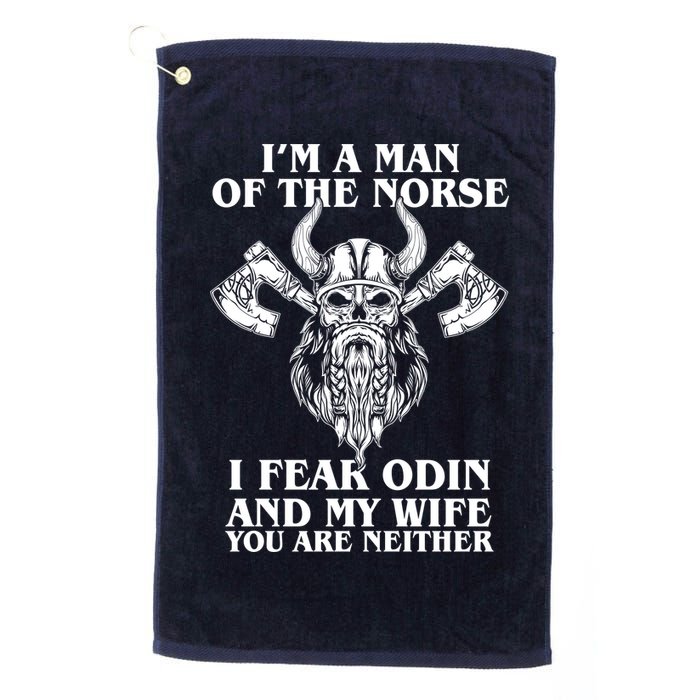 I'm A Man Of the Norse I Fear Odin And My Wife You Are Neither Golf Towel