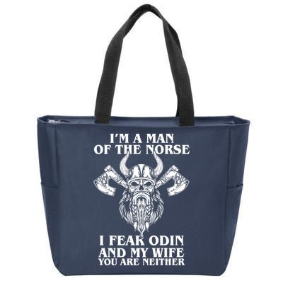 I'm A Man Of the Norse I Fear Odin And My Wife You Are Neither Zip Tote Bag