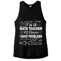 I'm A Math Teacher Of Course I Have Problems Ladies PosiCharge Tri-Blend Wicking Tank