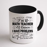 I'm A Math Teacher Of Course I Have Problems Mug