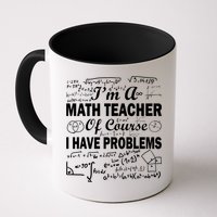 I'm A Math Teacher Of Course I Have Problems Mug