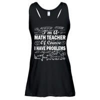 I'm A Math Teacher Of Course I Have Problems Ladies Essential Flowy Tank