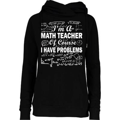 I'm A Math Teacher Of Course I Have Problems Womens Funnel Neck Pullover Hood