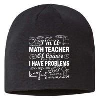 I'm A Math Teacher Of Course I Have Problems Sustainable Beanie