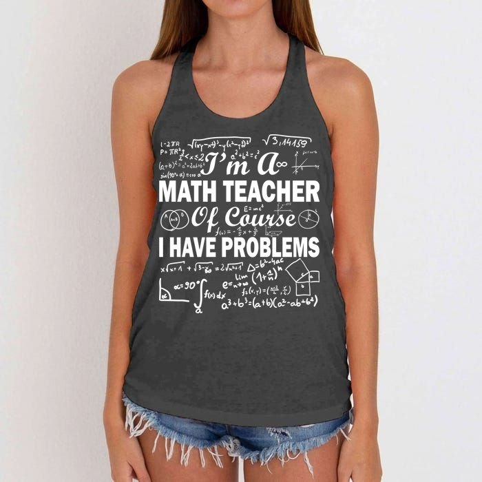 I'm A Math Teacher Of Course I Have Problems Women's Knotted Racerback Tank