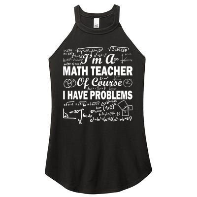 I'm A Math Teacher Of Course I Have Problems Women's Perfect Tri Rocker Tank