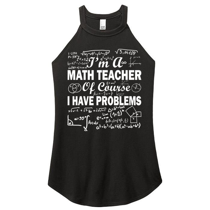 I'm A Math Teacher Of Course I Have Problems Women's Perfect Tri Rocker Tank