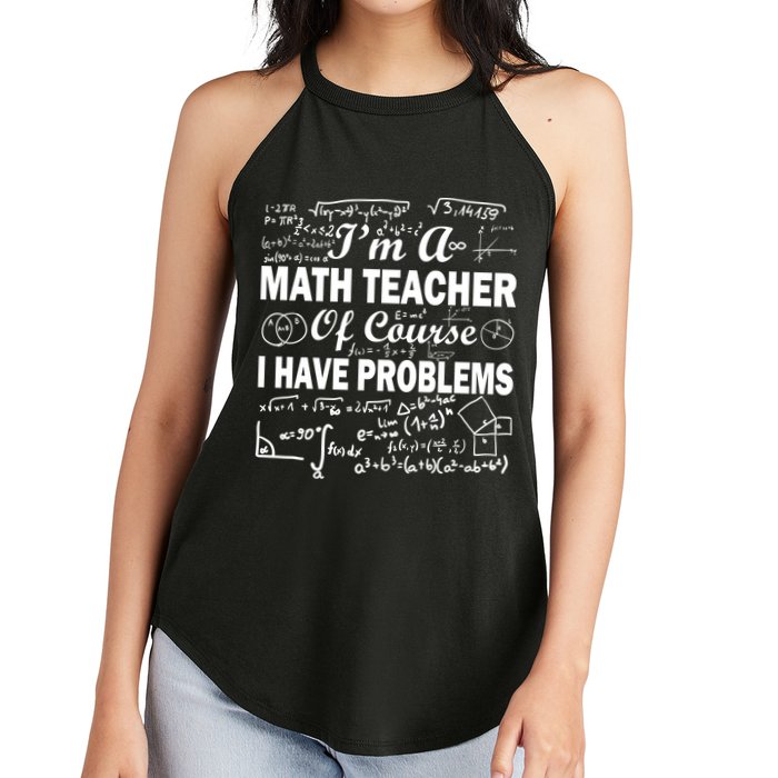 I'm A Math Teacher Of Course I Have Problems Women's Perfect Tri Rocker Tank