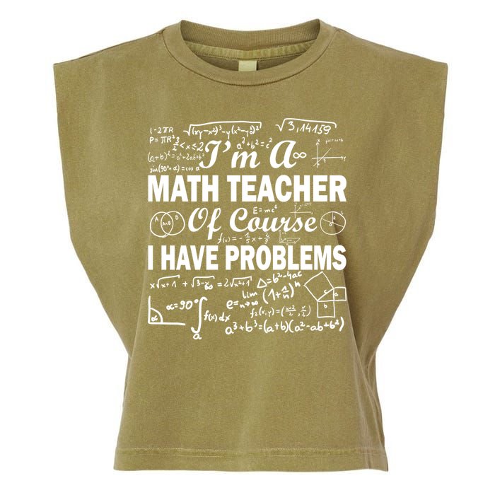 I'm A Math Teacher Of Course I Have Problems Garment-Dyed Women's Muscle Tee