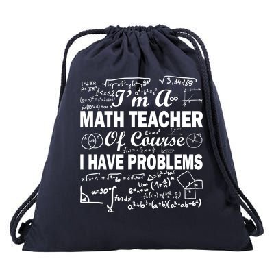 I'm A Math Teacher Of Course I Have Problems Drawstring Bag