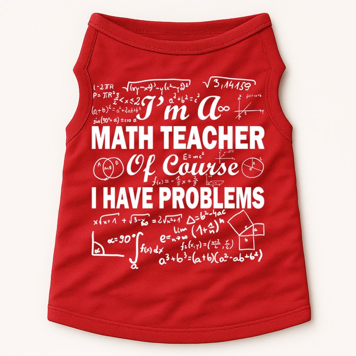 I'm A Math Teacher Of Course I Have Problems Doggie Tank