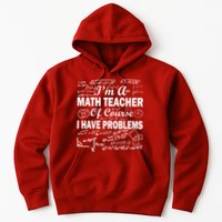 I'm A Math Teacher Of Course I Have Problems Hoodie