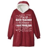 I'm A Math Teacher Of Course I Have Problems Hooded Wearable Blanket