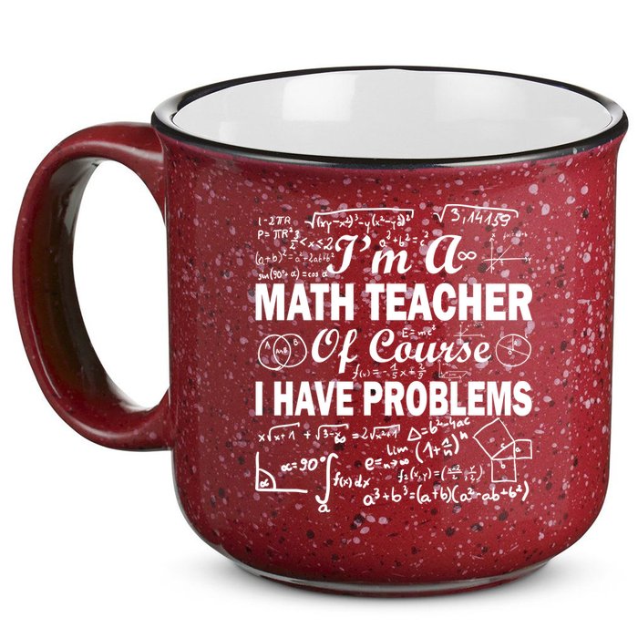 I'm A Math Teacher Of Course I Have Problems 15oz Campfire Ceramic Mug