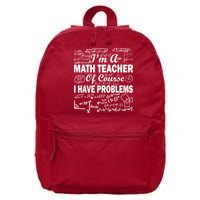 I'm A Math Teacher Of Course I Have Problems 16 in Basic Backpack