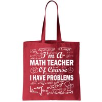I'm A Math Teacher Of Course I Have Problems Bag