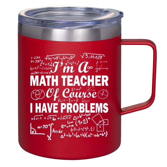 I'm A Math Teacher Of Course I Have Problems 12oz Stainless Steel Coffee Mug