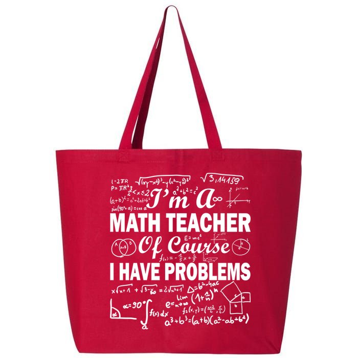 I'm A Math Teacher Of Course I Have Problems 25L Jumbo Tote