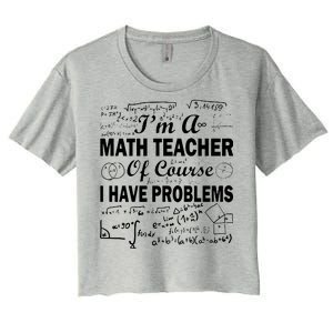 I'm A Math Teacher Of Course I Have Problems Women's Crop Top Tee