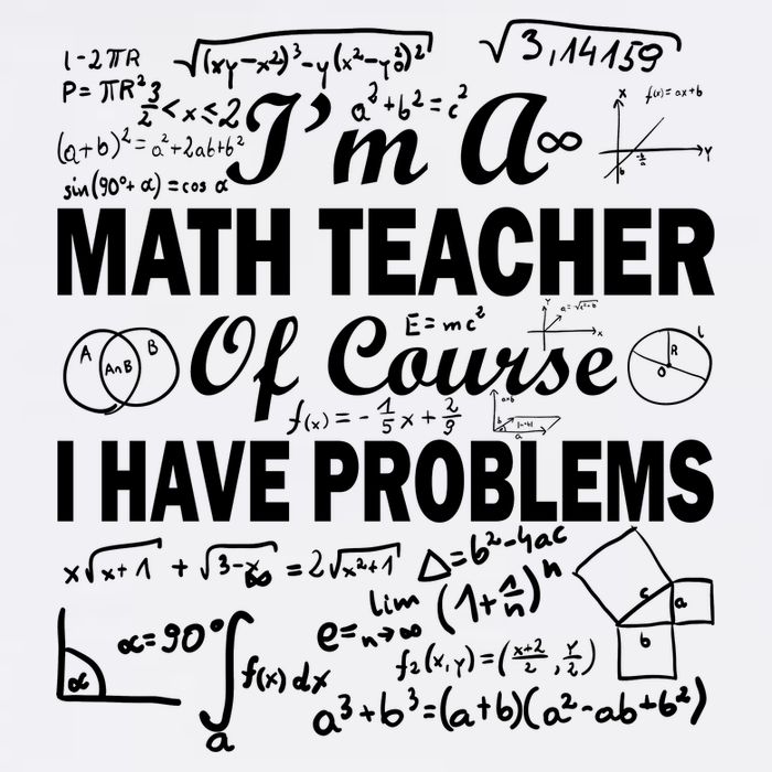 I'm A Math Teacher Of Course I Have Problems Garment-Dyed Sweatshirt