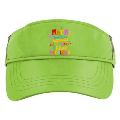 I'm A Math Teacher Of Course I Have Problems Funny Adult Drive Performance Visor