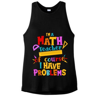 I'm A Math Teacher Of Course I Have Problems Funny Ladies PosiCharge Tri-Blend Wicking Tank