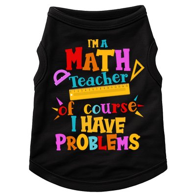 I'm A Math Teacher Of Course I Have Problems Funny Doggie Tank