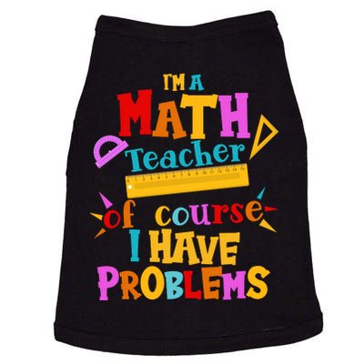 I'm A Math Teacher Of Course I Have Problems Funny Doggie Tank