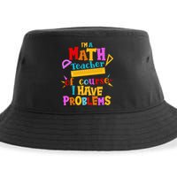 I'm A Math Teacher Of Course I Have Problems Funny Sustainable Bucket Hat