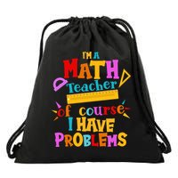 I'm A Math Teacher Of Course I Have Problems Funny Drawstring Bag