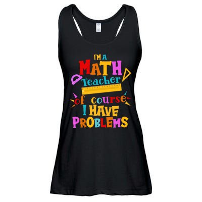 I'm A Math Teacher Of Course I Have Problems Funny Ladies Essential Flowy Tank