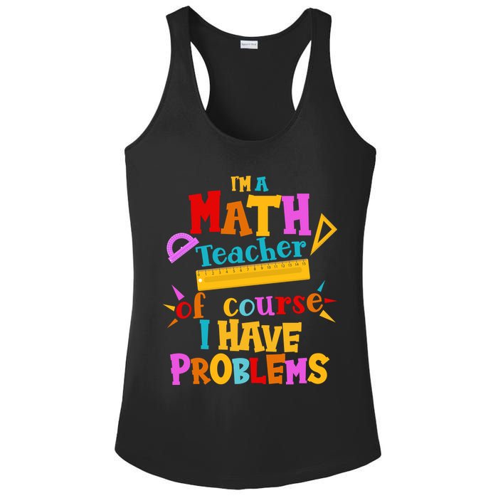 I'm A Math Teacher Of Course I Have Problems Funny Ladies PosiCharge Competitor Racerback Tank