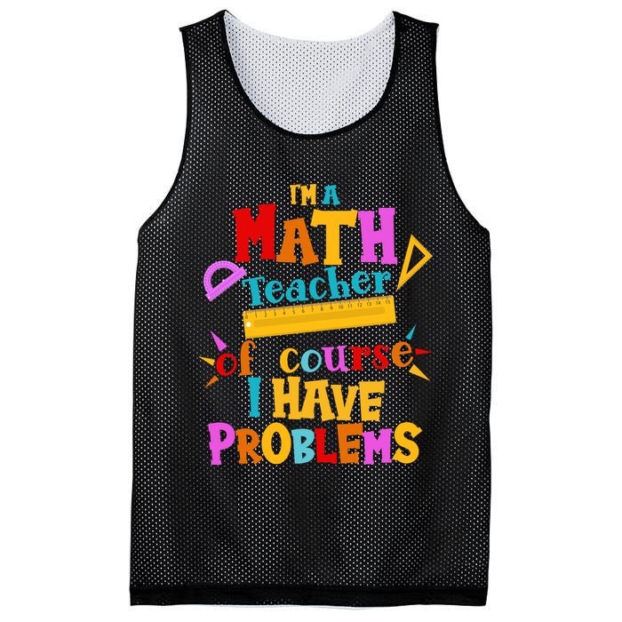 I'm A Math Teacher Of Course I Have Problems Funny Mesh Reversible Basketball Jersey Tank